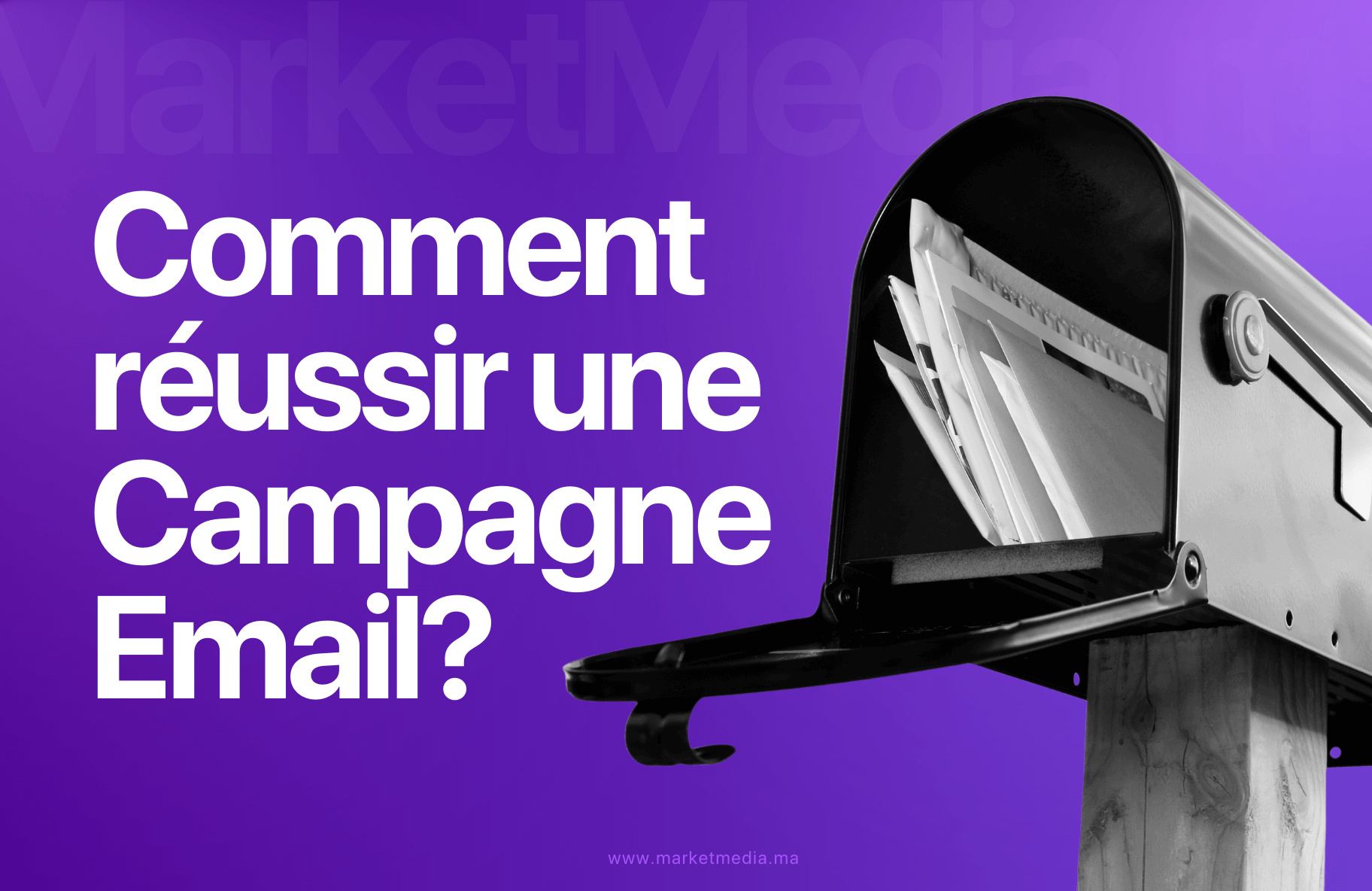 Comment réussir une Campagne Email?